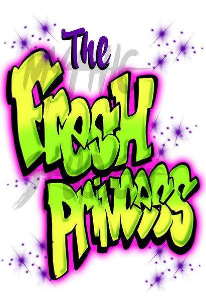 A026 Digitally Airbrush Painted Personalized Custom Fresh Princess Name Design  Adult and Kids T-Shirt